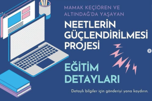 Empowerment of NEETs living in Mamak, Keçiören and Altındağ