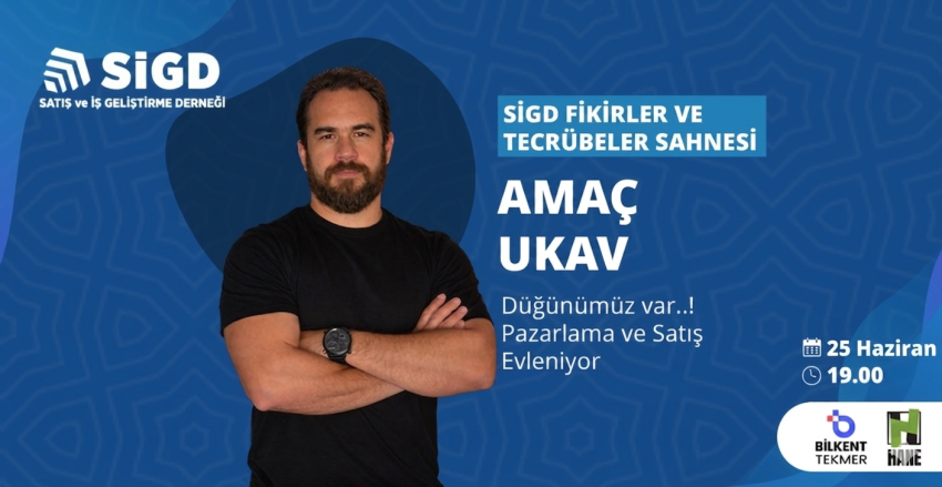 Satış ve İş Geliştirme Derneği’nin 22.“Fikirler ve Tecrübeler Sahnesi” programının konuğu "Düğünümüz Var..! Pazarlama ve Satış Evleniyor..!” başlıklı konuşmasıyla Amaç Ukav