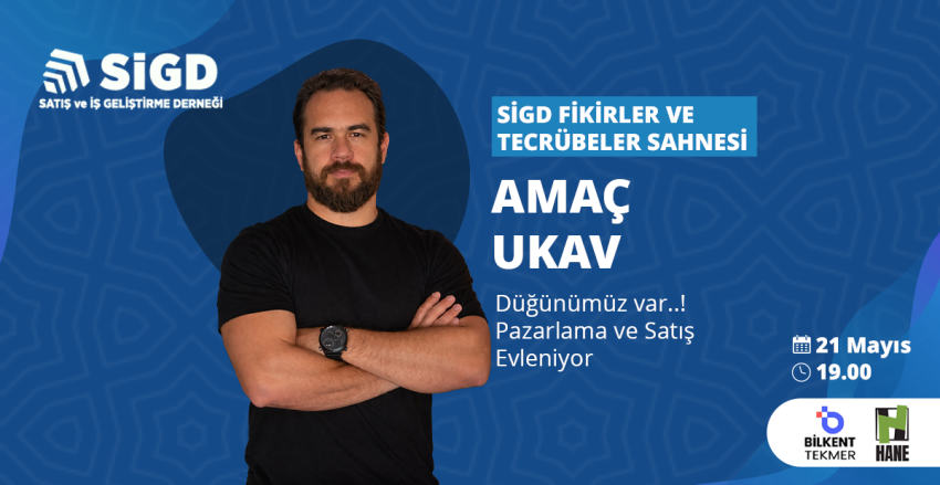 Satış ve İş Geliştirme Derneği’nin 22.“Fikirler ve Tecrübeler Sahnesi” programının konuğu "Düğünümüz Var..! Pazarlama ve Satış Evleniyor..!” başlıklı konuşmasıyla Amaç Ukav