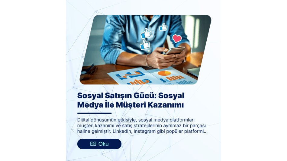 Sosyal Satışın Gücü: Sosyal Medya ile Müşteri Kazanımı