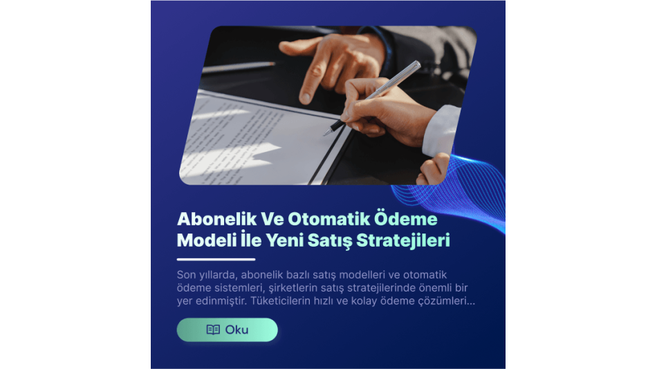 Abonelik ve Otomatik Ödeme Modeli İle Yeni Satış Stratejileri